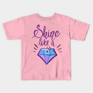 Shine Like a Diamond Positive Inspiration Quote Kids T-Shirt